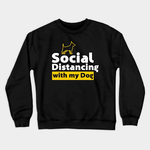 Social Distancing with my Dog Crewneck Sweatshirt by cecatto1994